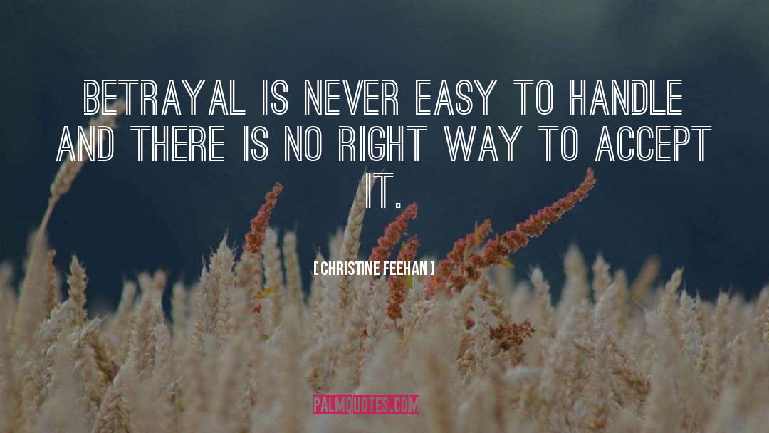 Christine Feehan Quotes: Betrayal is never easy to