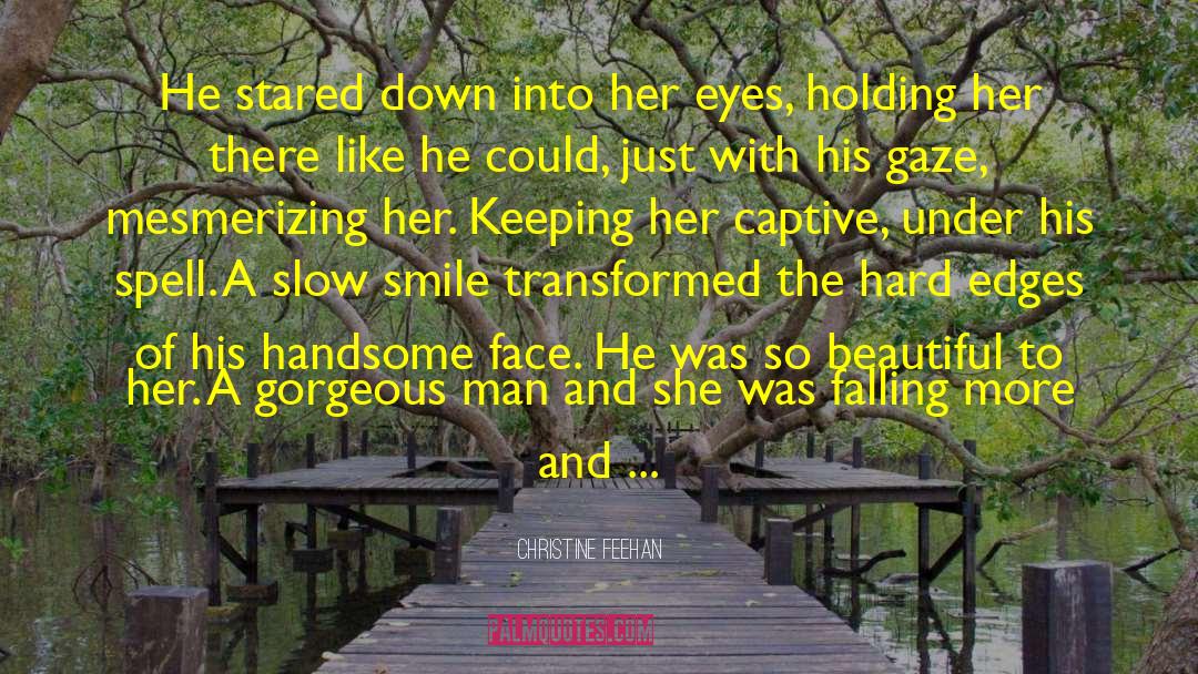 Christine Feehan Quotes: He stared down into her