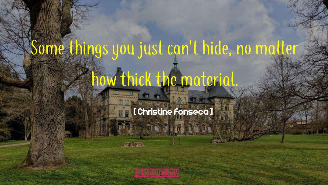 Christine Fonseca Quotes: Some things you just can't