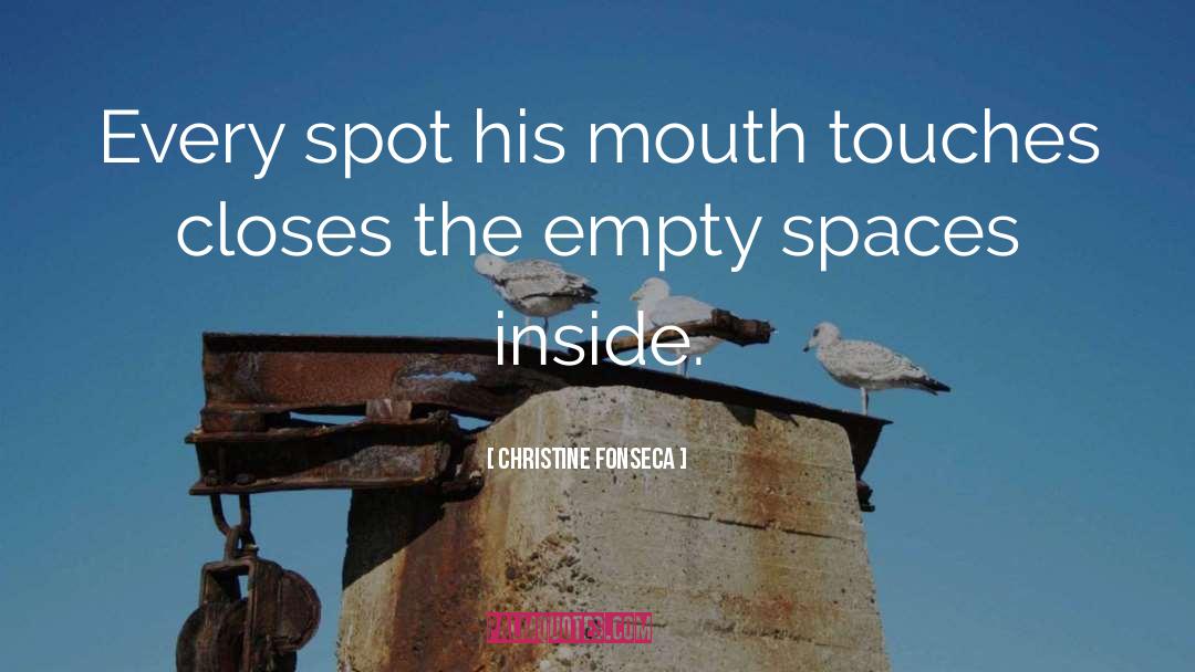 Christine Fonseca Quotes: Every spot his mouth touches