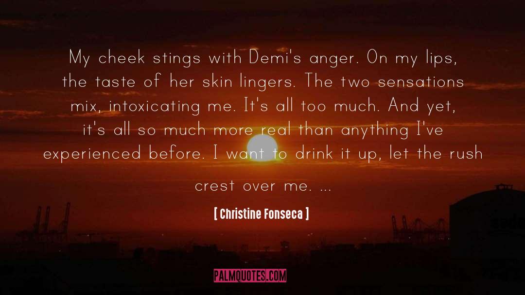 Christine Fonseca Quotes: My cheek stings with Demi's
