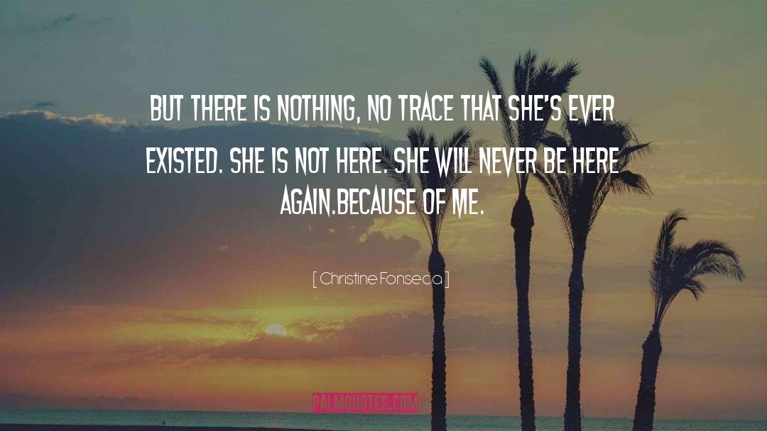 Christine Fonseca Quotes: But there is nothing, no