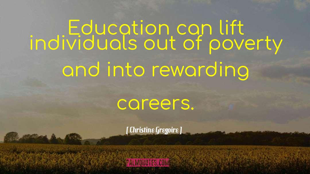 Christine Gregoire Quotes: Education can lift individuals out