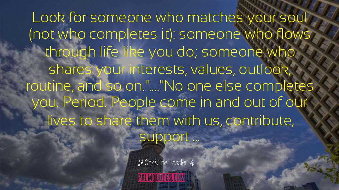 Christine Hassler Quotes: Look for someone who matches