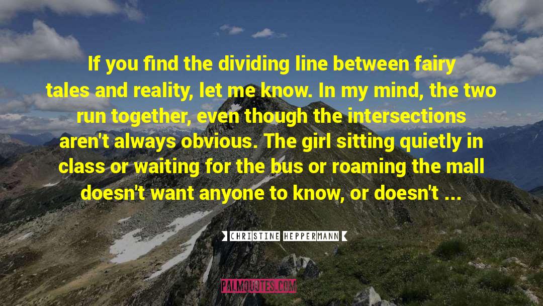 Christine Heppermann Quotes: If you find the dividing