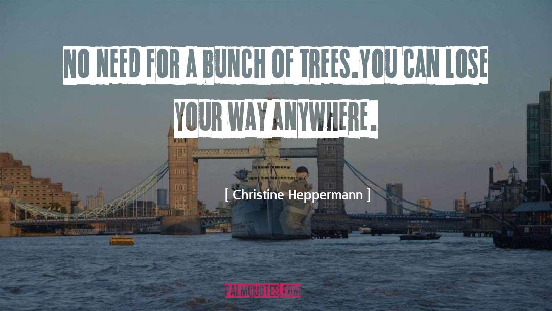 Christine Heppermann Quotes: No need for a bunch
