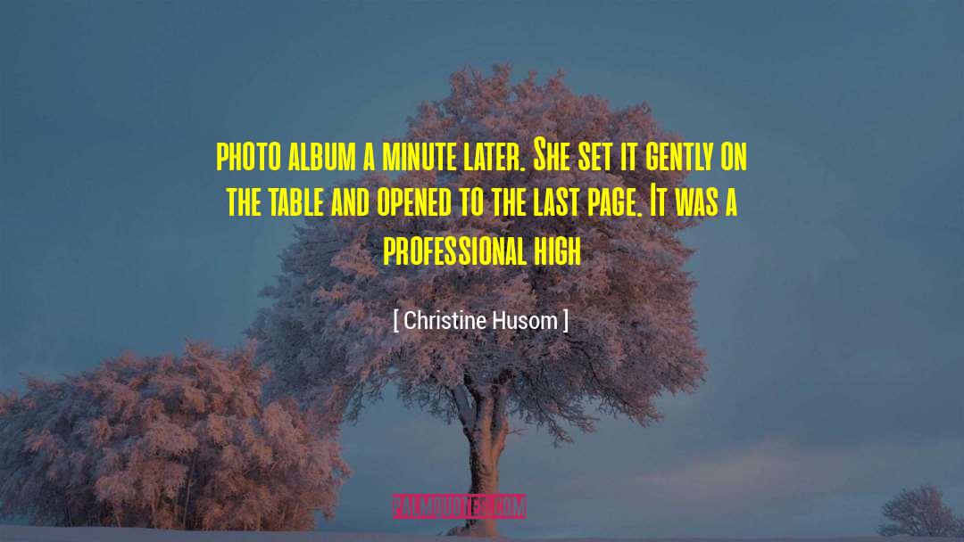 Christine Husom Quotes: photo album a minute later.
