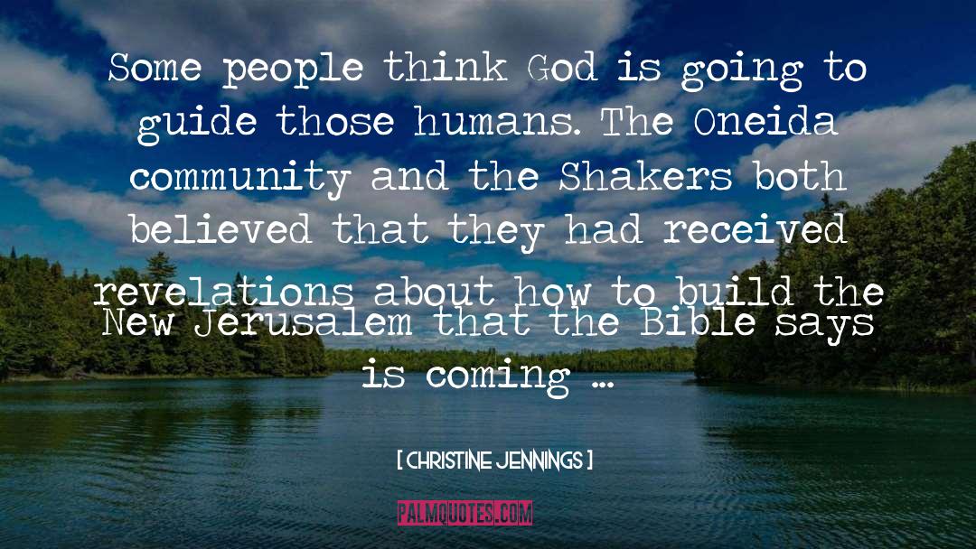 Christine Jennings Quotes: Some people think God is