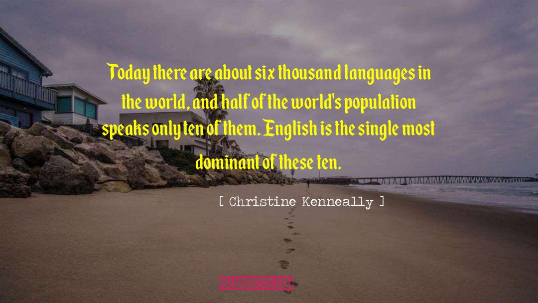 Christine Kenneally Quotes: Today there are about six