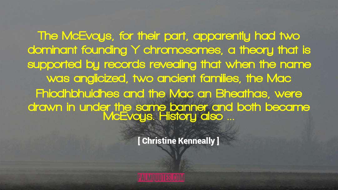 Christine Kenneally Quotes: The McEvoys, for their part,