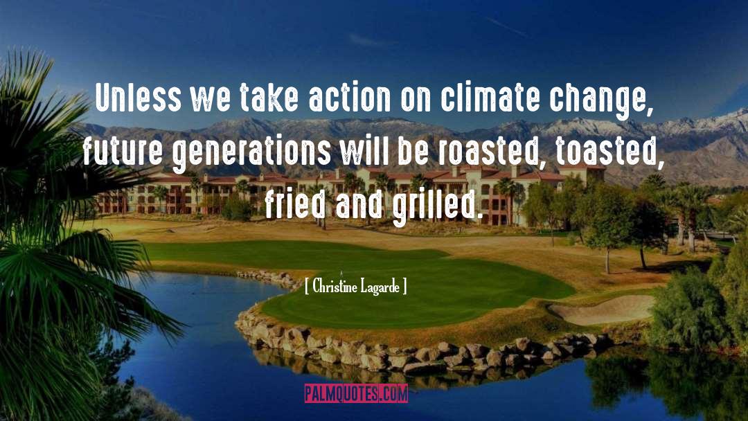 Christine Lagarde Quotes: Unless we take action on