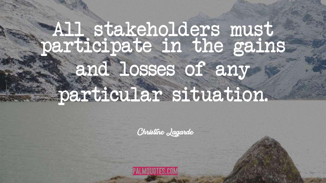 Christine Lagarde Quotes: All stakeholders must participate in