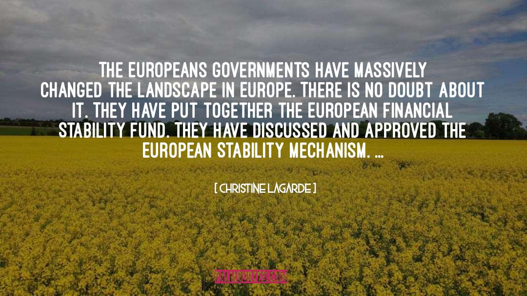Christine Lagarde Quotes: The Europeans governments have massively