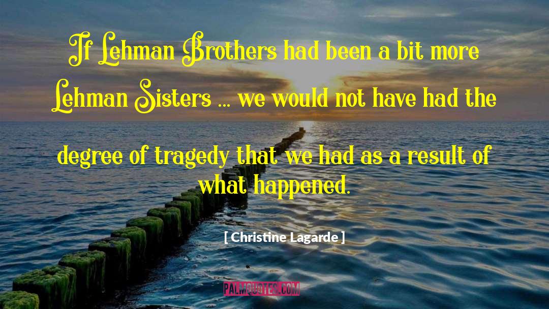 Christine Lagarde Quotes: If Lehman Brothers had been