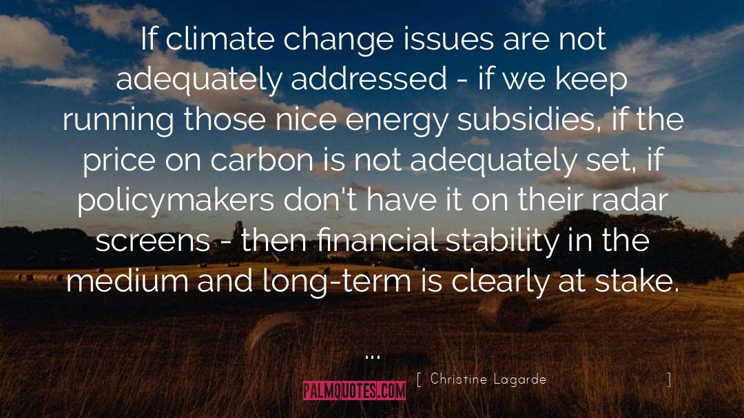 Christine Lagarde Quotes: If climate change issues are