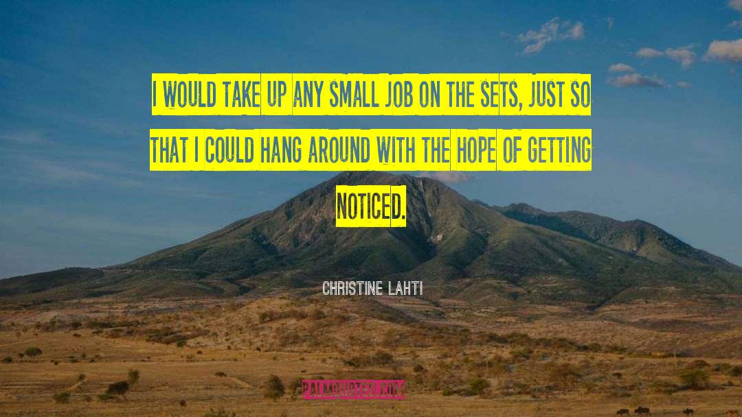Christine Lahti Quotes: I would take up any