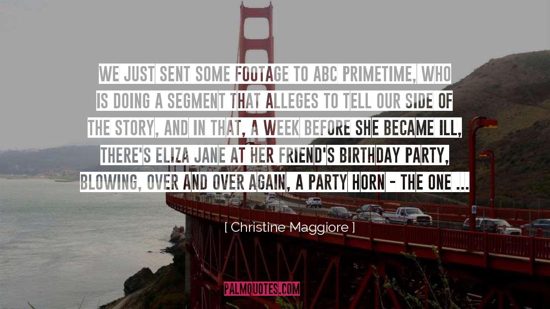 Christine Maggiore Quotes: We just sent some footage