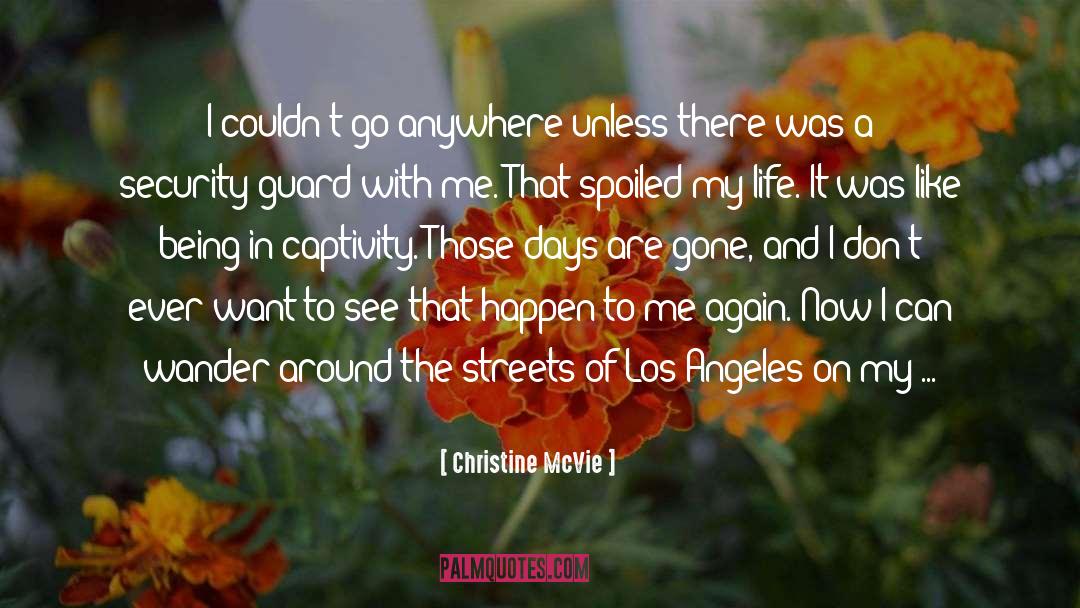 Christine McVie Quotes: I couldn't go anywhere unless