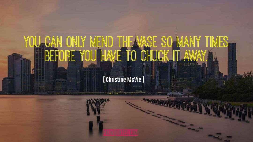 Christine McVie Quotes: You can only mend the