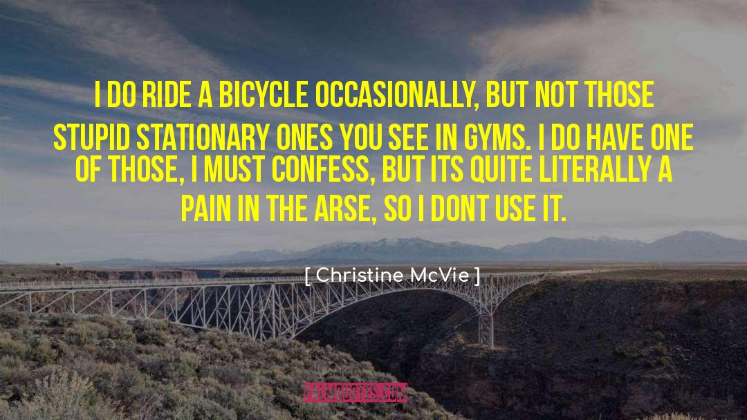 Christine McVie Quotes: I do ride a bicycle