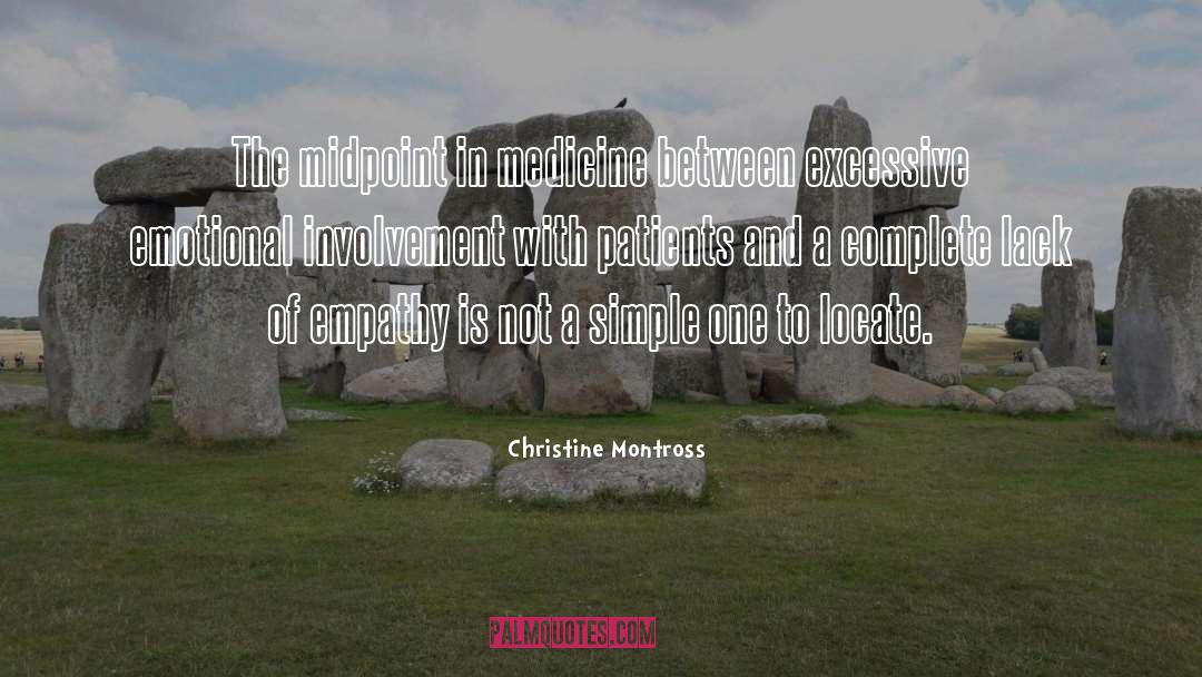Christine Montross Quotes: The midpoint in medicine between