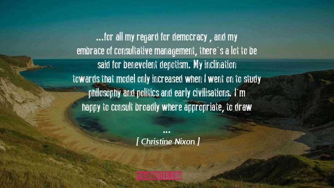 Christine Nixon Quotes: ...for all my regard for