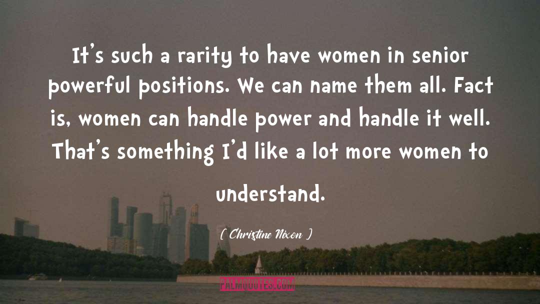 Christine Nixon Quotes: It's such a rarity to