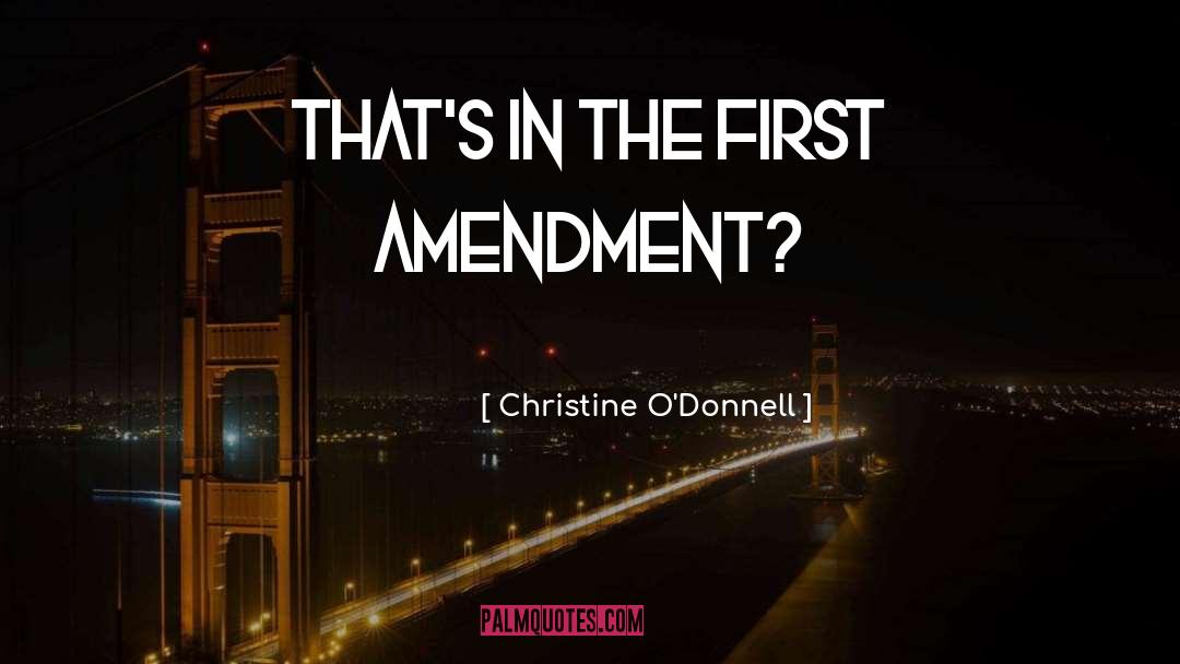 Christine O'Donnell Quotes: That's in the First Amendment?