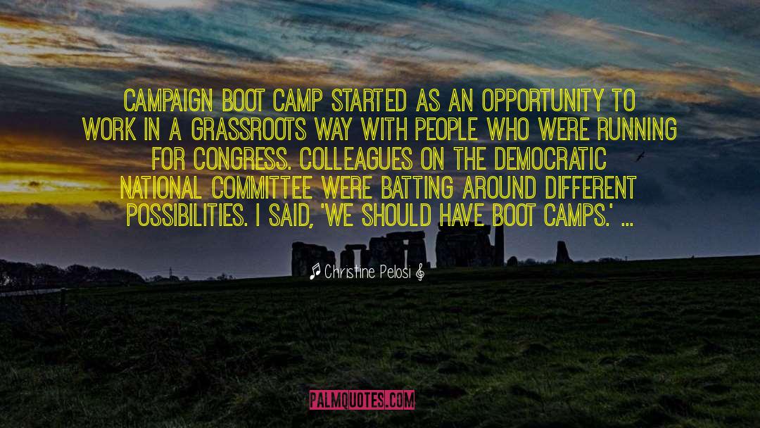 Christine Pelosi Quotes: Campaign boot camp started as