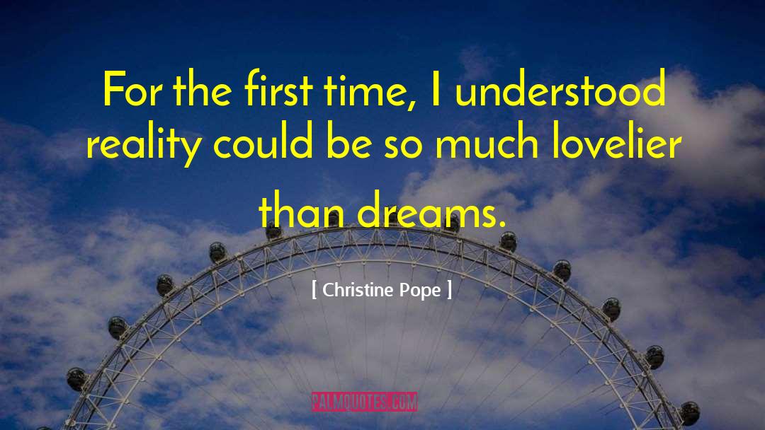 Christine Pope Quotes: For the first time, I