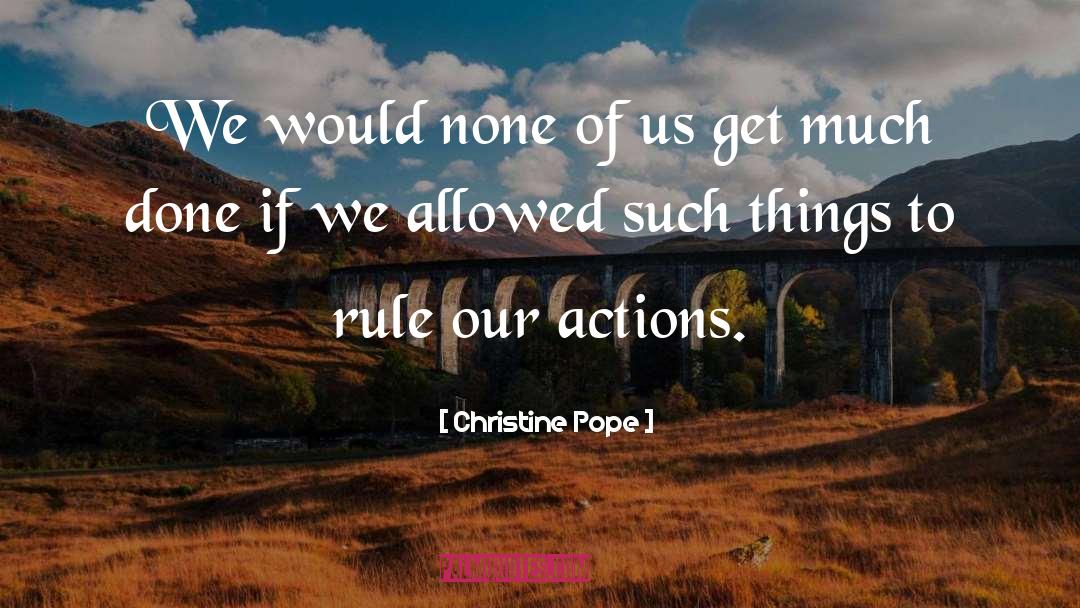 Christine Pope Quotes: We would none of us