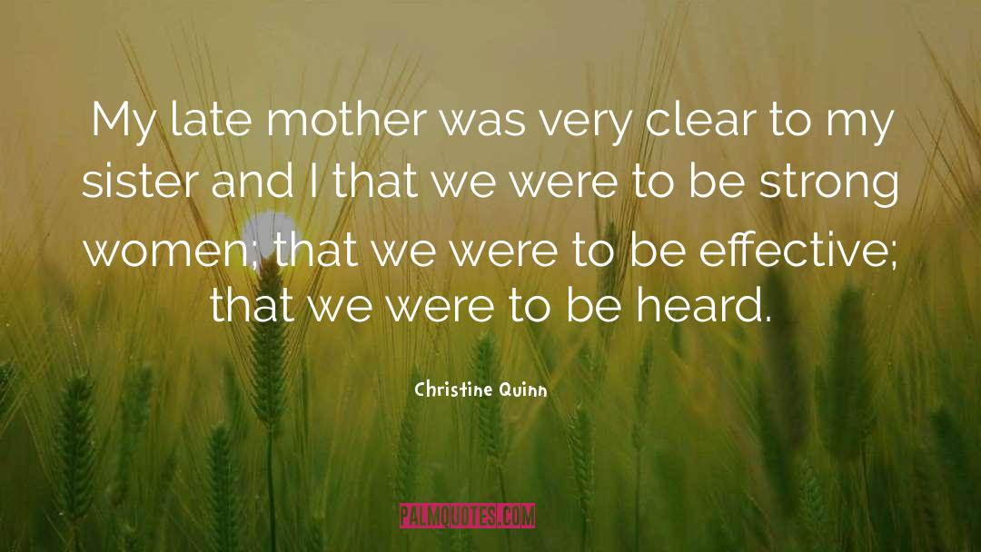 Christine Quinn Quotes: My late mother was very