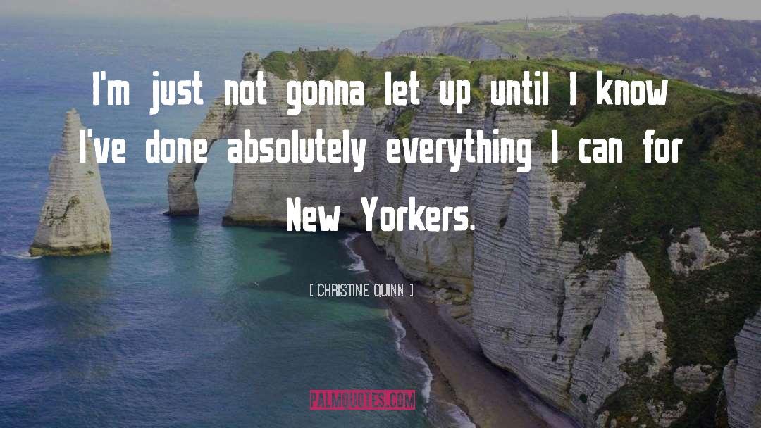 Christine Quinn Quotes: I'm just not gonna let