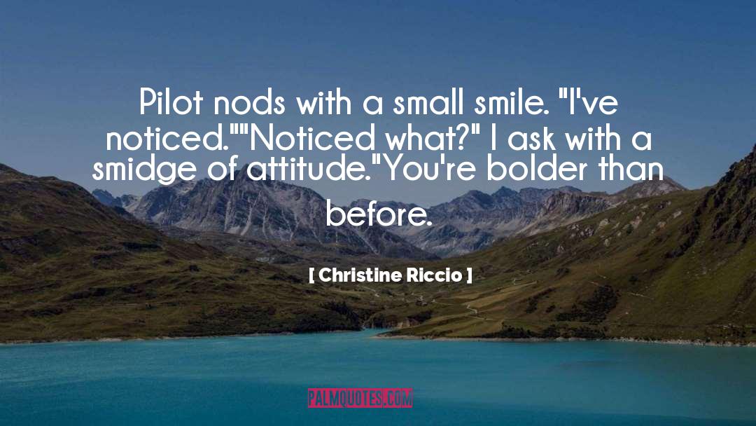 Christine Riccio Quotes: Pilot nods with a small