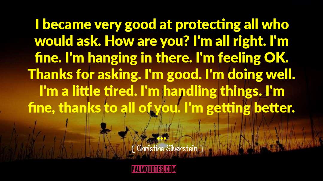 Christine Silverstein Quotes: I became very good at