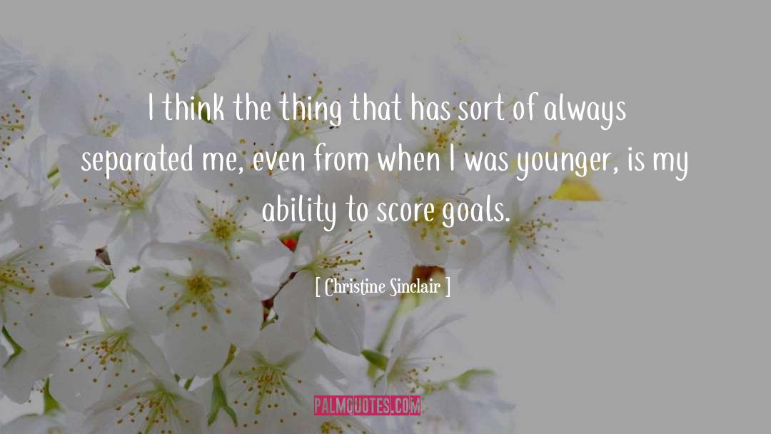 Christine Sinclair Quotes: I think the thing that