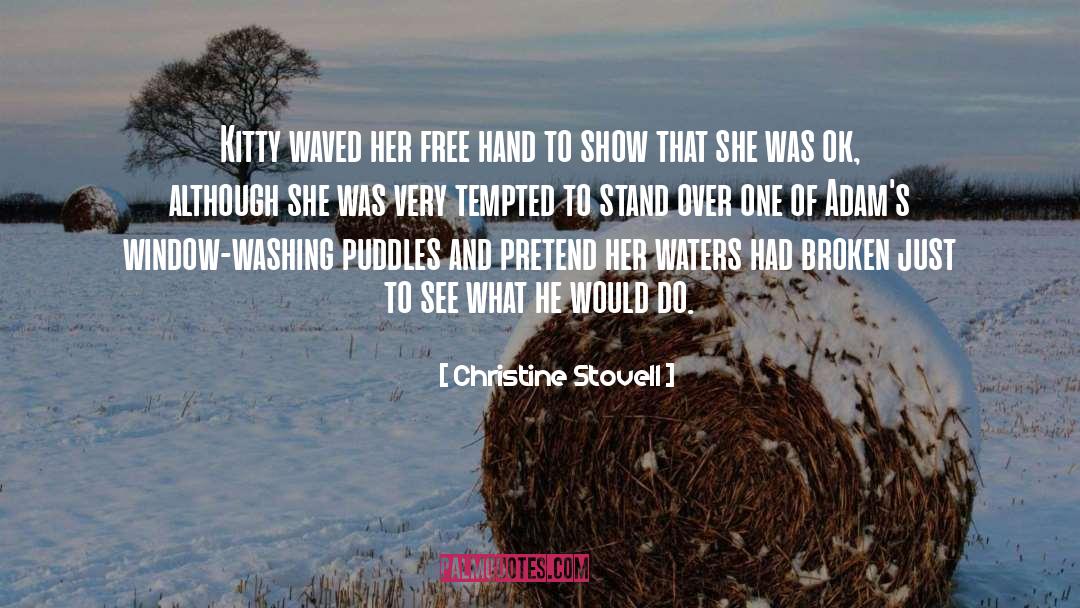 Christine Stovell Quotes: Kitty waved her free hand