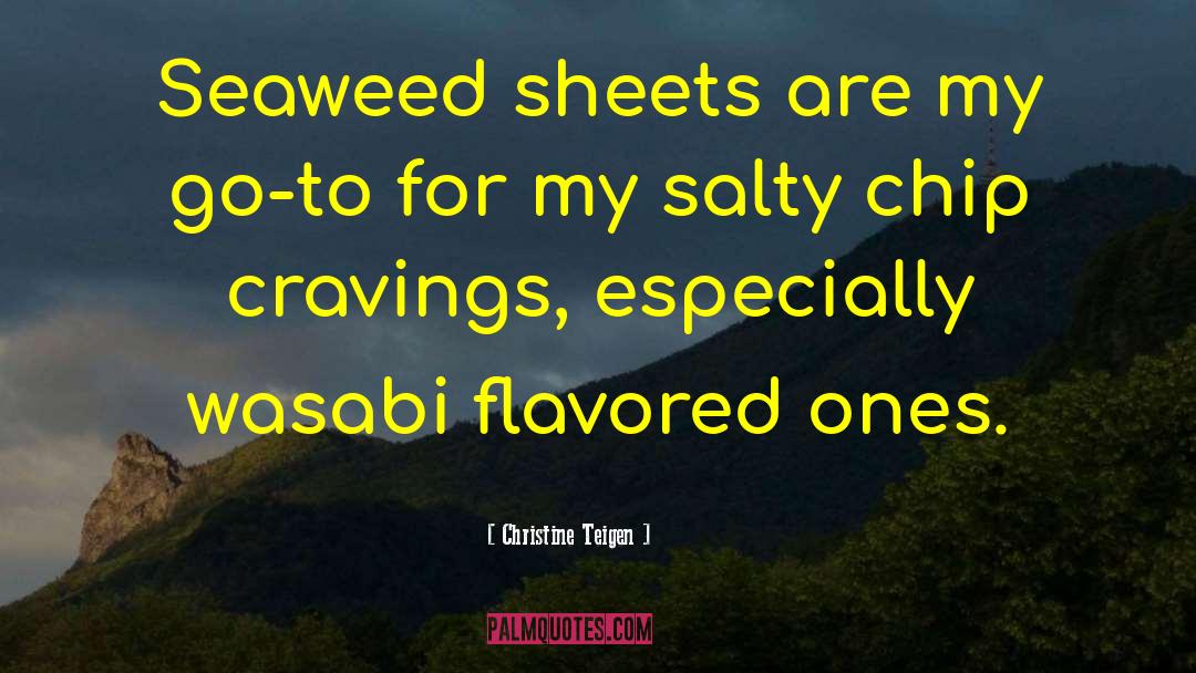 Christine Teigen Quotes: Seaweed sheets are my go-to