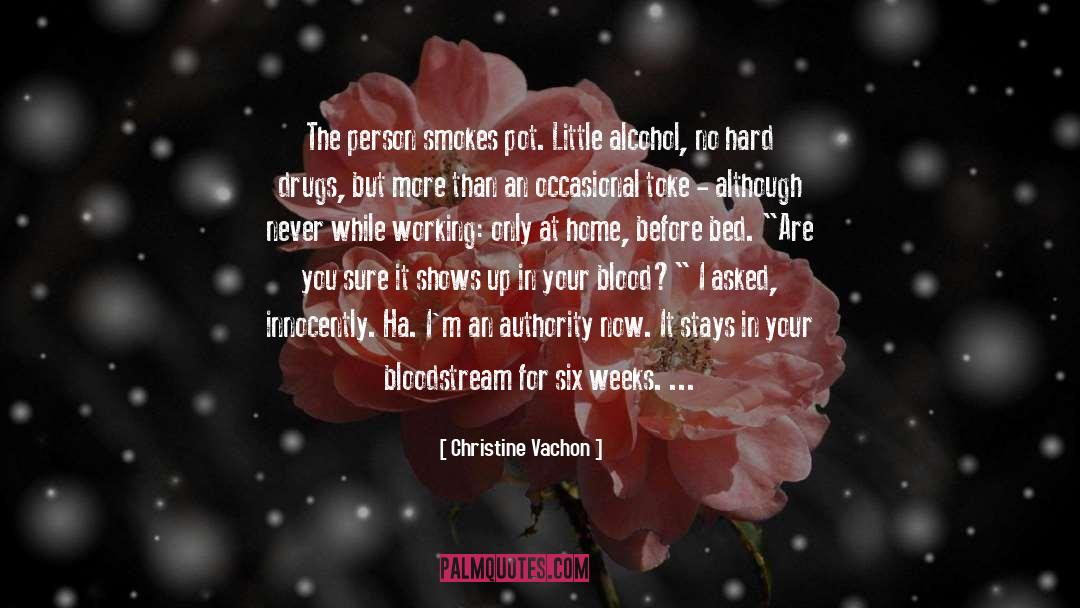 Christine Vachon Quotes: The person smokes pot. Little