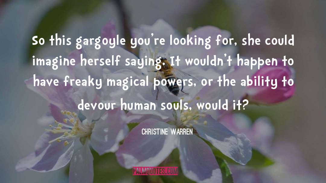 Christine Warren Quotes: So this gargoyle you're looking