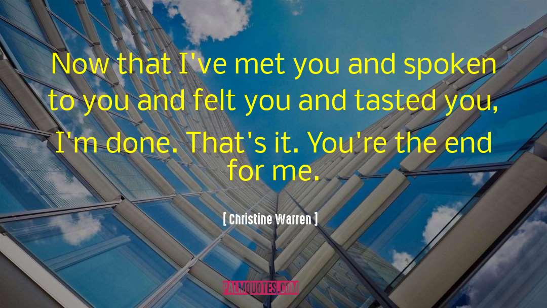 Christine Warren Quotes: Now that I've met you