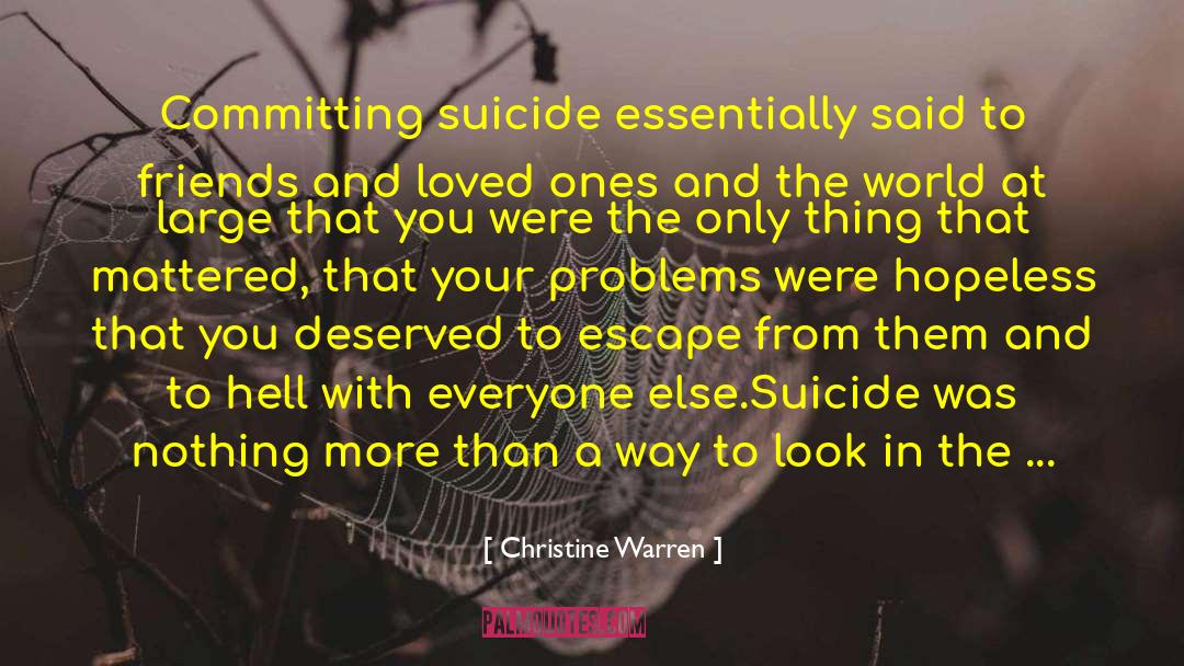 Christine Warren Quotes: Committing suicide essentially said to