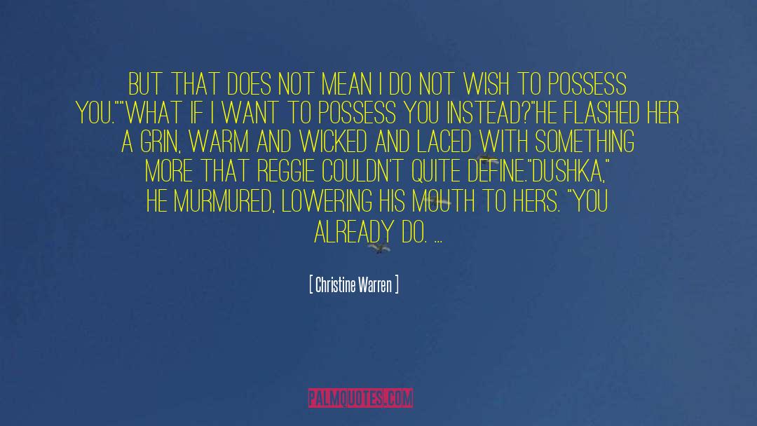 Christine Warren Quotes: But that does not mean