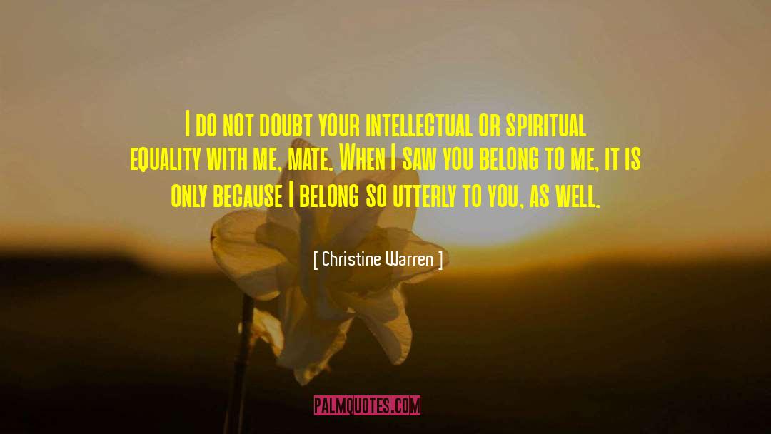 Christine Warren Quotes: I do not doubt your