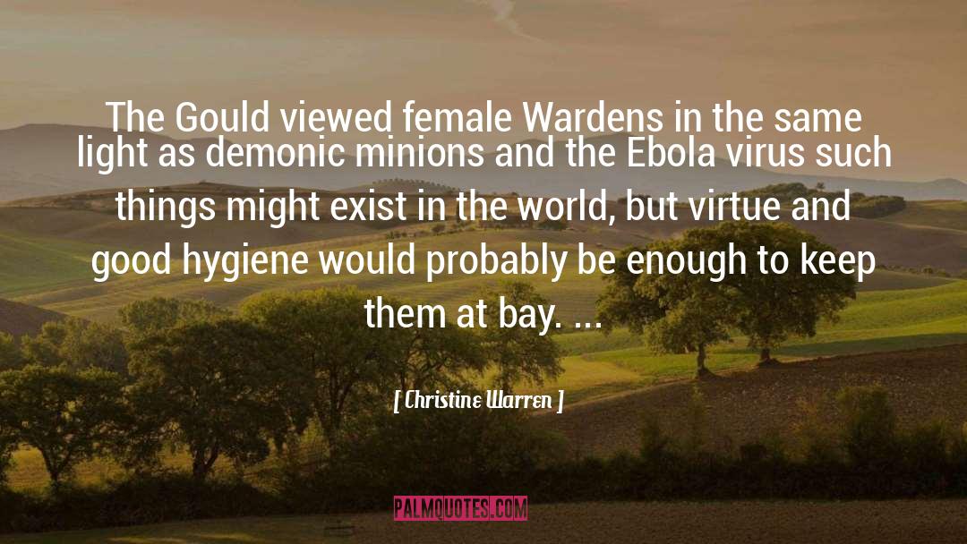 Christine Warren Quotes: The Gould viewed female Wardens