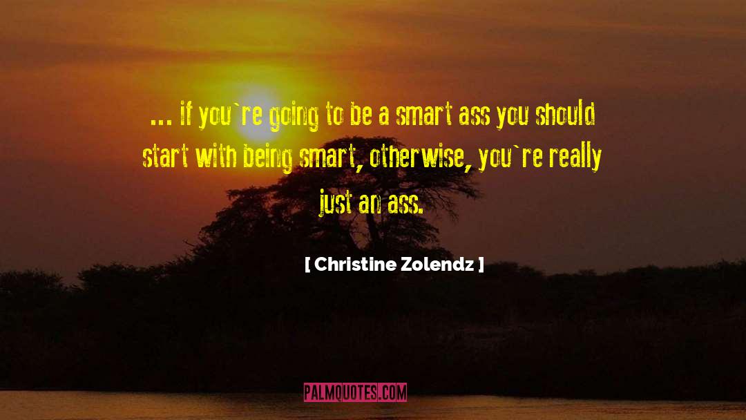 Christine Zolendz Quotes: ... if you're going to