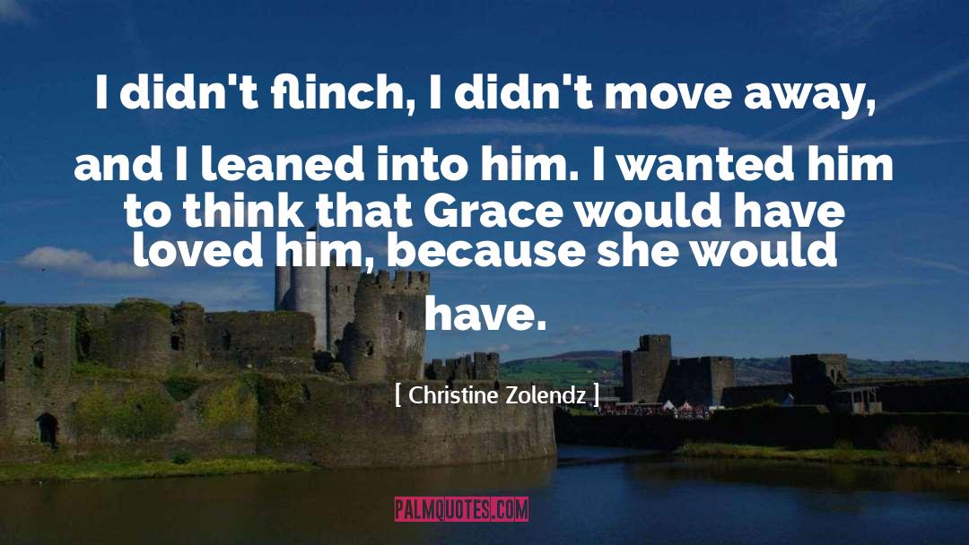 Christine Zolendz Quotes: I didn't flinch, I didn't