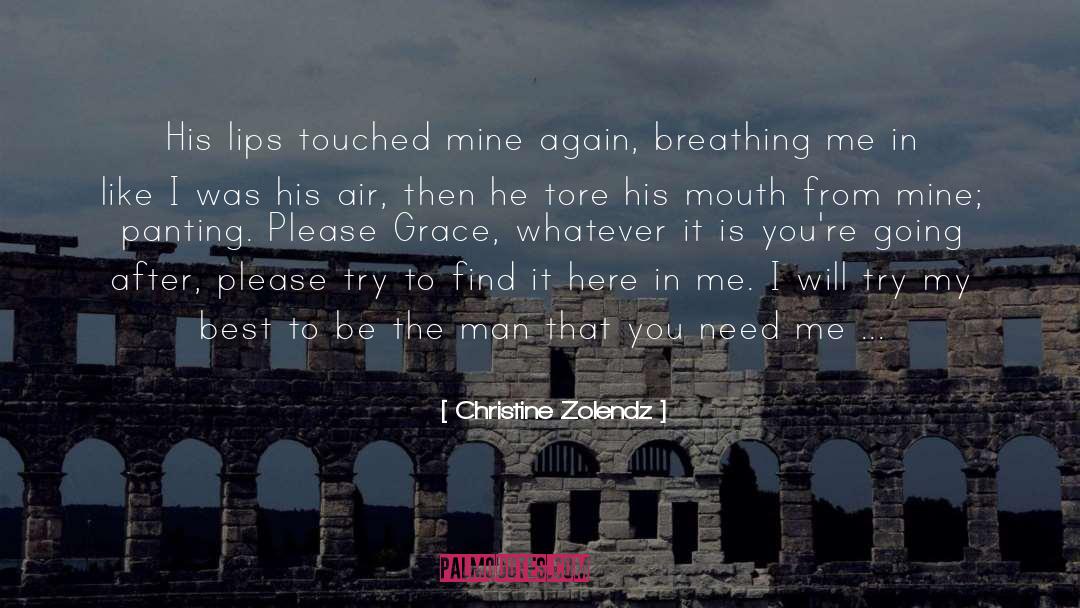 Christine Zolendz Quotes: His lips touched mine again,