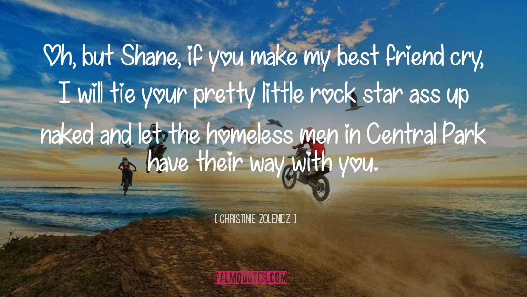 Christine Zolendz Quotes: Oh, but Shane, if you