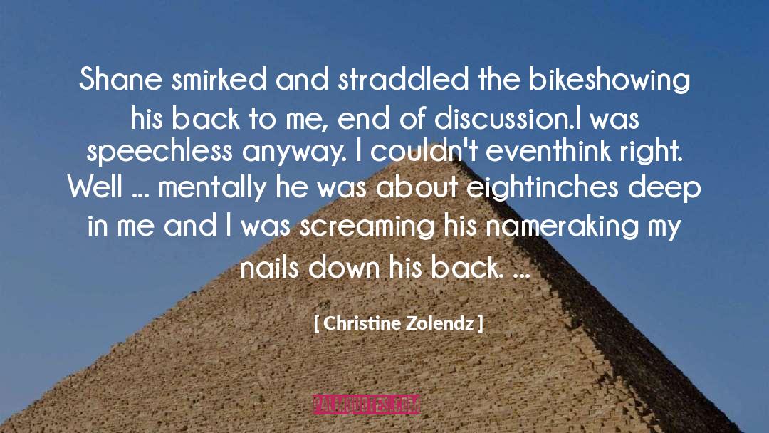 Christine Zolendz Quotes: Shane smirked and straddled the